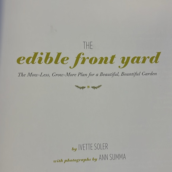 The Edible Front Yard. The Mow Less, Grow More Plan for a Bountiful Garden - Picture 3 of 16